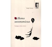 Homo oeconomicus. Paradigma, critiche, revisioni