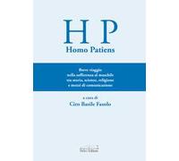 Homo Patiens. Breve viaggio nella sofferenza al maschile tra storia, scienze, religione e mezzi di comunicazione