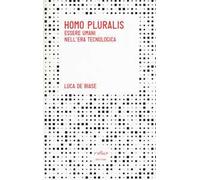 Homo pluralis. Esseri umani nell'era tecnologica