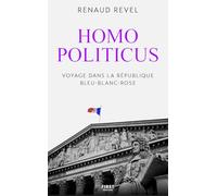 Homo politicus: Voyage dans la République bleu-blanc-rose