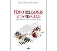 Homo religiosus et symbolicus. Breve introduzione alla storia delle religioni