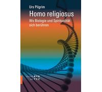 Homo religiosus: Wo Biologie und Spiritualität sich berühren