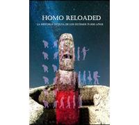 Homo Reloaded - La historia oculta de los últimos 75 000 años