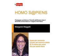 Homo s@piens. Pedagogia quotidiana e filosofia dell'essere dopo il terremoto consumistico e l'uragano informatico