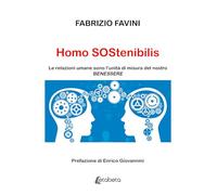 Homo Sostenibilis. Le relazioni umane sono l’unità di misura del nostro benessere