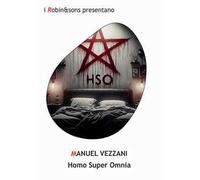 Homo super omnia - Vezzani Manuel