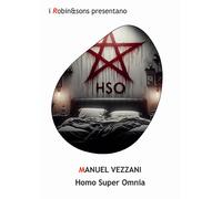 Homo super omnia - Vezzani Manuel