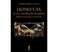 Homo Vax e gli antidoti segreti