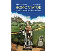 Homo viator. Il pellegrinaggio medievale