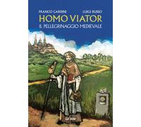 Homo viator. Il pellegrinaggio medievale - [La Vela (Viareggio)]