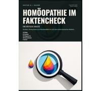 Homöopathie im Faktencheck: Eine kritische Analyse: Studien, Wirksamkeit und Placeboeffekt im Licht der evidenzbasierten Medizin.