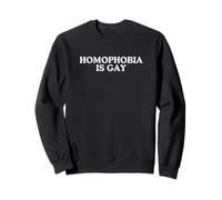 Homofobia Is Gay Unhinged Funny LGBTQ+Novità Gag Meme Y2K Felpa