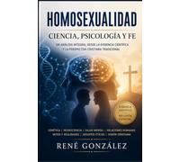Homosexualidad Ciencia, Psicología y Fe: Un análisis integral desde la evidencia Científica y La perspectiva Cristiana tradicional: 18