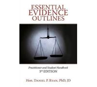 Hon Daniel P Ryan Phd Jd Essential Evidence Outlines (Tascabile)