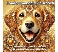 Honden mandala kleurboek voor volwassenen: Kleurboek voor volwassenen met 50 ontspannende honden mandala kleurplaten