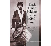 Hondon B. Hargrove Black Union Soldiers in the Civil War (Tascabile)