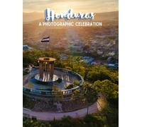 Honduras - A Photographic Celebration