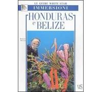 Honduras e Belize. Ediz. illustrata