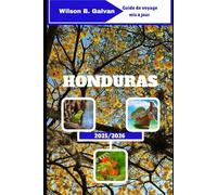 HONDURAS GUIDE DE VOYAGE 2025/2026: Des ruines mayas aux côtés des Caraïbes en un seul voyage