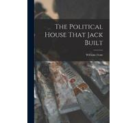 Hone William The Political House That Jack Built (Tascabile)