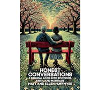 Honest Conversations: A Biblical Look into Emotions, Faith, and Marriage