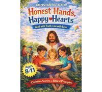 Honest Hands, Happy Hearts: Practicing Truth, Kindness, and Accountability Daily