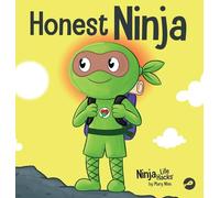 Honest Ninja: A Children's Book on Why Honesty is Always the Best Policy: 100