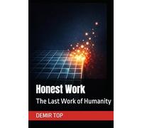Honest Work: The Last Work of Humanity