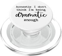Honestly I Don't Think I'm Being Dramatic Enough Drama Queen PopSockets PopGrip per MagSafe