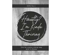 Honestly, I’m Kinda Thriving: A 12-Week Guided Journal to Celebrate Your Growth, Protect Your Peace, and Live Unapologetically