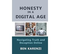 Honesty in a Digital Age: Navigating Truth and Deception Online