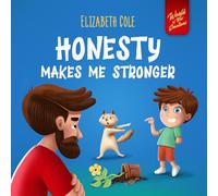 Honesty Makes Me Stronger: Social Emotional Book for Kids About Lying, Telling the Truth, and Building Trust for Children Ages 3-8 (World of Kids Emotions): 9