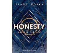 Honesty. Was die Freiheit fordert: Das packende Finale der dystopischen Blockbuster-Trilogie!: 3