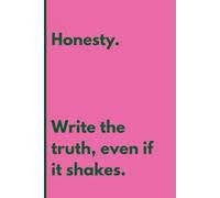 Honesty. Write the truth, even if it shakes.: Journal. Gift For Her, Gift For Friend, Gift for Co-worker. Notebook, Self-esteem, Anxiety