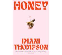 Honey: A darkly comic novel about the sticky politics of race, sex, violence and love - told through the eyes of a serial killer