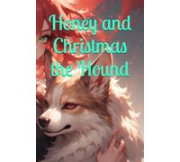 Honey and Christmas the Hound