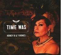 Honey B & T Bones - Honey B & T Bones-Time Was Cd