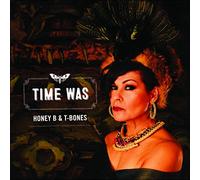 Honey B & T Bones - Honey B & T Bones-Time Was Lp180Gr