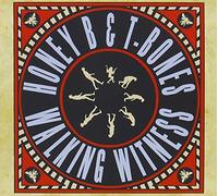 Honey B & The T-Bones - Walking Witness