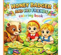 HONEY BADGER AND HIS FRIENDS: Coloring Book