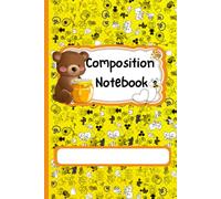 Honey Bear Composition Notebook: Yellow Orange Color | Cute Bear and Honey Jar Wide Ruled Notebook for Girls, Kids, Teens, and Bear Lovers | 120 Pages | 6 x 9 Inches