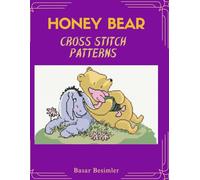 HONEY BEAR CROSS STITCH PATTERNS: Featuring 8 Sweet Woodland Bear Designs