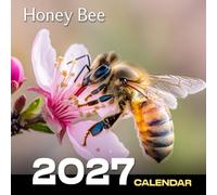 Honey Bee Calendar 2027: Amazing Pollinators and Nature's Tiny Heroes