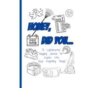 Honey, Did you..: A Lighthearted Nagging Journal for Couples Who Keep Forgetting Things | Perfect for Newly Wed Gifts