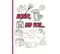 Honey, Did You...: A lighthearted nagging journals for couples who keep forgetting things | Perfect for Gifting