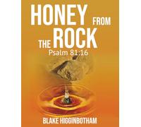 HONEY FROM THE ROCK: Psalm 81:16