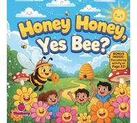 Honey Honey, Yes Bee!: A Rhyming Picture Book About Teamwork, Friendship, and Sweet Lessons from the Hive
