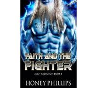 Honey Phillips Faith and the Fighter (Tascabile) Alien Abduction