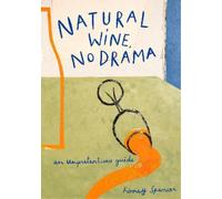 Honey Spencer Natural Wine, No Drama (Copertina rigida)
