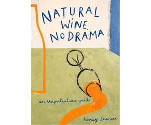 Honey Spencer Natural Wine, No Drama (Copertina rigida)
